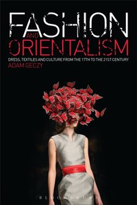 Fashion and Orientalism [DRM] - Adam Geczy - ebook
