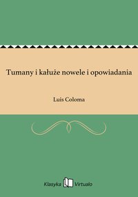 Tumany i kałuże nowele i opowiadania - Luis Coloma - ebook