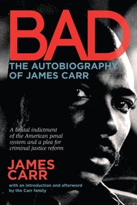 Bad: The Autobiography of James Carr [DRM] - James Carr - ebook