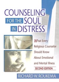 Counseling for the Soul in Distress [DRM] - Richard W Roukema - ebook