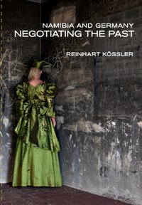 Namibia and Germany: Negotiating the Pas [DRM] - ssler Reinhart K - ebook