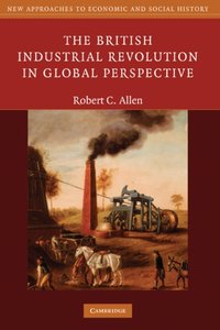 British Industrial Revolution in Global Perspective [DRM] - Robert C. Allen - ebook