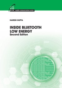 Inside Bluetooth Low Energy, Second Edition [DRM] - Naresh Gupta - ebook