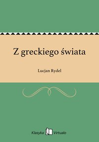 Z greckiego świata - Lucjan Rydel - ebook