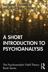 Short Introduction to Psychoanalysis [DRM] - Antonino Ferro - ebook