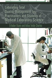 Laboratory Total Quality Management for Practitioners and Students of Medical Laboratory Science [DRM] - Adias Teddy Charles - ebook