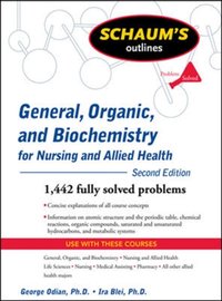 Schaum's Outline of General, Organic, and Biochemistry for Nursing and Allied Health, Second Edition [DRM] - Ira Blei - ebook