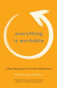Everything Is Workable [DRM] - Diane Musho Hamilton - ebook