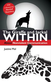 The Giraffe and Jackal Within : about Nonviolent Communication [DRM] - Justine Mol - ebook