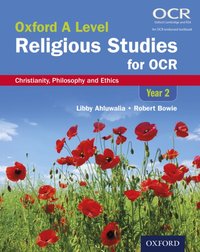 Oxford A Level Religious Studies for OCR: Oxford A Level Religious Studies for OCR: Christianity, Philosophy and Ethics Year 2 [DRM] - Robert Bowie - ebook