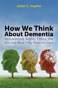How We Think About Dementia [DRM] - Julian C. Hughes - ebook