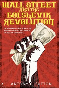 Wall Street and the Bolshevik Revolution [DRM] - Antony Cyril Sutton - ebook