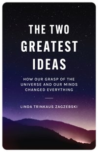 Two Greatest Ideas [DRM] - Linda Trinkaus Zagzebski - ebook