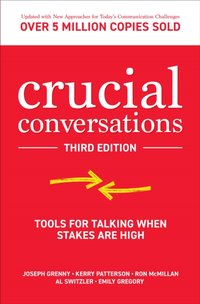Crucial Conversations: Tools for Talking When Stakes are High, Third Edition [DRM] - Emily Gregory - ebook
