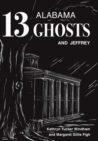 Thirteen Alabama Ghosts and Jeffrey [DRM] - Ben Windham - ebook