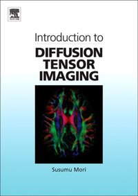 Introduction to Diffusion Tensor Imaging [DRM] - Susumu Mori - ebook