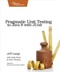 Pragmatic Unit Testing in Java 8 with JUnit [DRM] - Jeff Langr - ebook