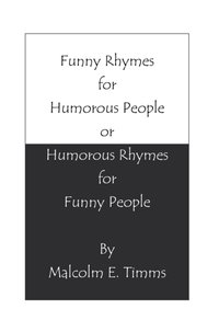 Funny Rhymes for Humorous People or Humorous Rhymes for Funny People [DRM] - Malcolm E. Timms - ebook