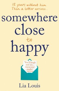 Somewhere Close to Happy [DRM] - Lia Louis - ebook