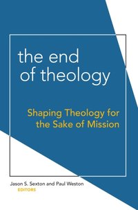 End of Theology [DRM] - Sexton Jason S. Sexton - ebook