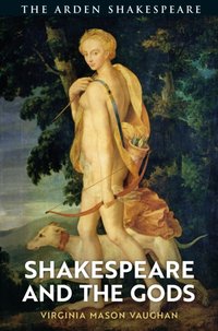 Shakespeare and the Gods [DRM] - Virginia Mason Vaughan - ebook