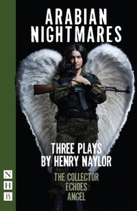 Arabian Nightmares: Three Plays [DRM] - Henry Naylor - ebook