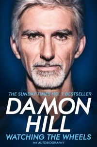 Watching the Wheels [DRM] - Damon Hill - ebook