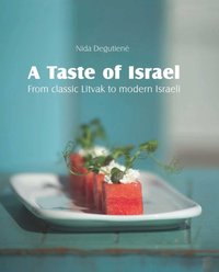 Taste of Israel - From classic Litvak to modern Israeli [DRM] - Nida Degutiene - ebook