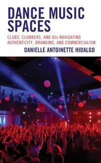 Dance Music Spaces [DRM] - Danielle Antoinette Hidalgo - ebook