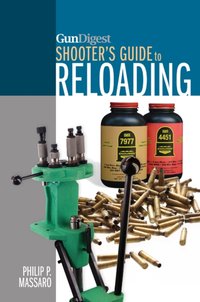 Gun Digest Shooter's Guide To Reloading [DRM] - Philip P. Massaro - ebook