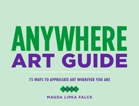 Anywhere Art Guide [DRM] - Magda Lipka Falck - ebook