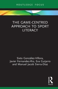 Game-Centred Approach to Sport Literacy [DRM] - Eva Guijarro - ebook