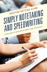 Simply Notetaking and Speedwriting [DRM] - Kristine Setting Clark - ebook