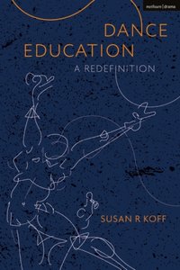 Dance Education [DRM] - Susan R. Koff - ebook