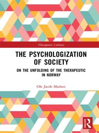 Psychologization of Society [DRM] - Ole Jacob Madsen - ebook