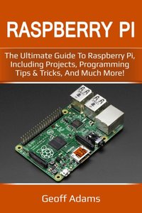 Raspberry Pi [DRM] - Geoff Adams - ebook