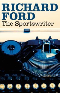 Sportswriter [DRM] - Richard Ford - ebook