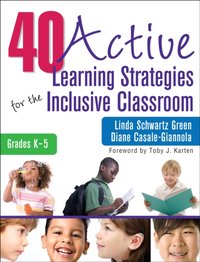 40 Active Learning Strategies for the Inclusive Classroom, Grades K-5 [DRM] - Linda Schwartz Green - ebook