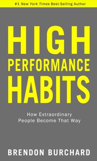 High Performance Habits [DRM] - Brendon Burchard - ebook
