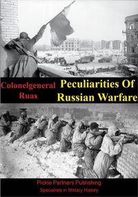 Peculiarities Of Russian Warfare [DRM] - Colonelgeneral Erhard Ruas - ebook