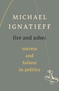 Fire and Ashes [DRM] - Michael Ignatieff - ebook