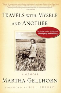 Travels with Myself and Another [DRM] - Martha Gellhorn - ebook