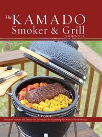 Kamado Smoker and Grill Cookbook [DRM] - Chris Grove - ebook