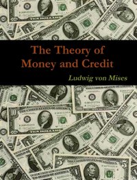 Theory of Money and Credit [DRM] - Ludwig Von Mises - ebook