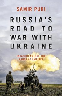 Russia's Road to War with Ukraine [DRM] - Samir Puri - ebook