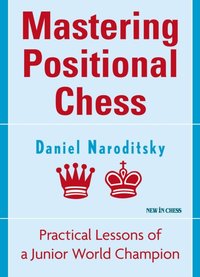 Mastering Positional Chess [DRM] - Daniel Naroditsky - ebook