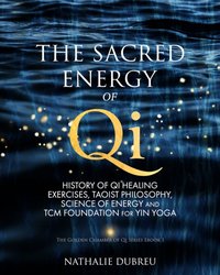 Sacred Energy of Qi [DRM] - Nathalie Dubreu - ebook