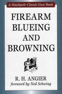 Firearm Blueing and Browning [DRM] - Ned Schwing - ebook