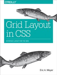Grid Layout in CSS [DRM] - Eric A. Meyer - ebook