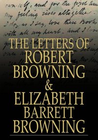 Letters of Robert Browning and Elizabeth Barrett Browning [DRM] - Elizabeth Barrett Browning - ebook